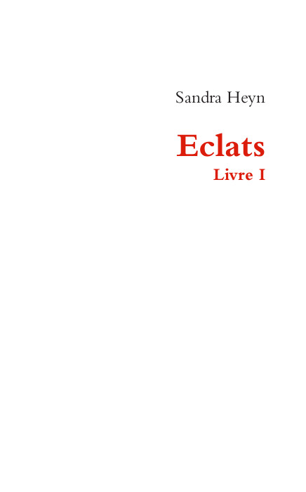 Eclats, Livre 1